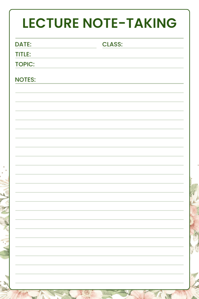 Lecture Note-Taking template with dark green bold title and border, date and class fields, title and topic lines, large lined notes section, and watercolor pink floral decoration at the bottom on a white background.